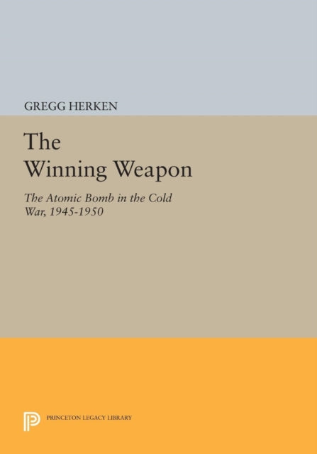 Book cover of: Winning Weapon. By: Gregg Herken