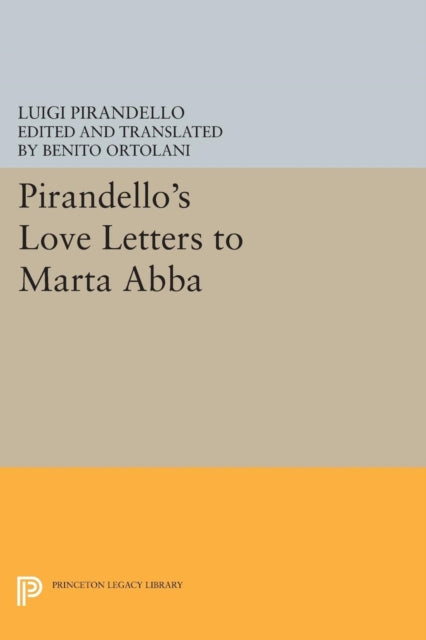 Book cover of: Pirandello's Love Letters to Marta Abba. By: Luigi Pirandello