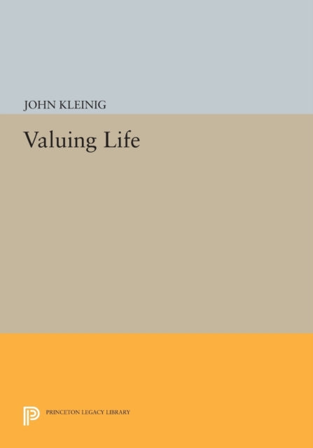 Book cover of: Valuing Life. By: John Kleinig