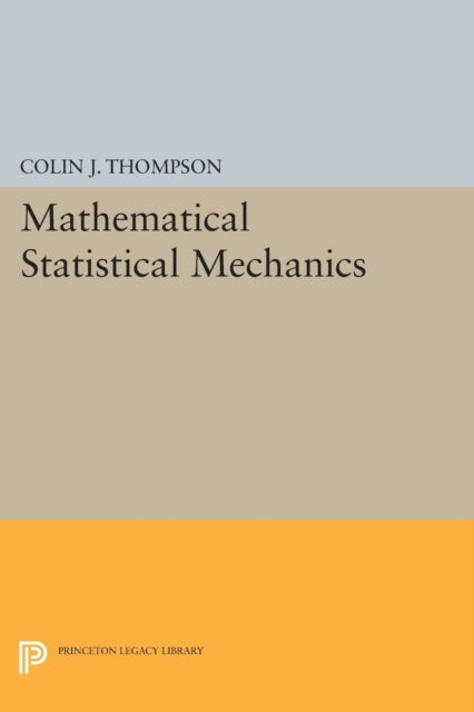 Book cover of: Mathematical Statistical Mechanics. By: Colin J. Thompson