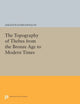 Book cover of: Topography of Thebes from the Bronze Age to Modern Times. By: Sarantis Symeonoglou