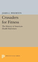 Book cover of: Crusaders for Fitness. By: James C. Whorton