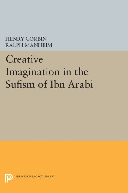 Book cover of: Creative Imagination in the Sufism of Ibn Arabi. By: Ralph Manheim