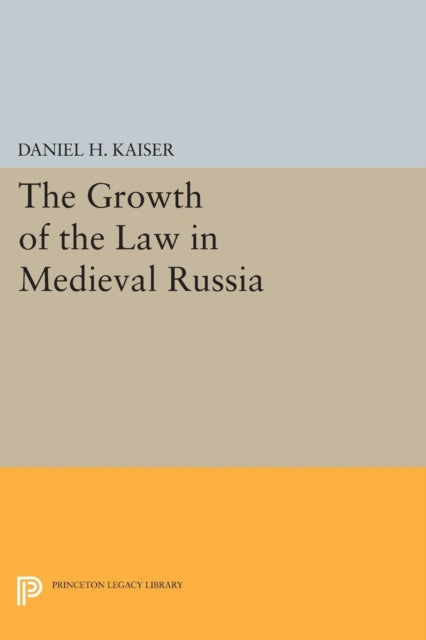 Book cover of: Growth of the Law in Medieval Russia. By: Daniel H. Kaiser