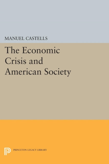 Book cover of: Economic Crisis and American Society. By: Manuel Castells