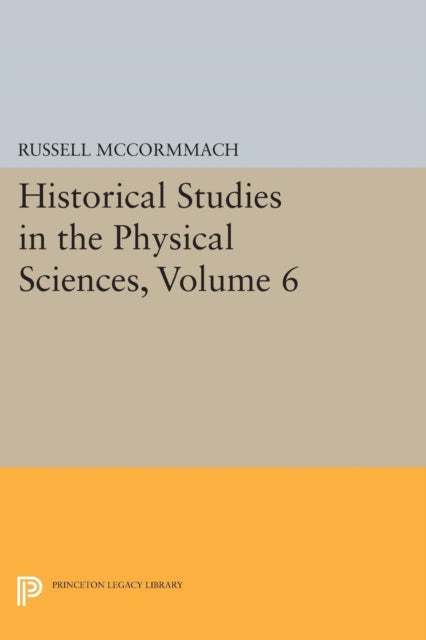 Book cover of: Historical Studies in the Physical Sciences, Volume 6. By: Russell McCormmach