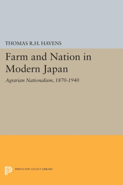 Book cover of: Farm and Nation in Modern Japan. By: Thomas R. H. Havens