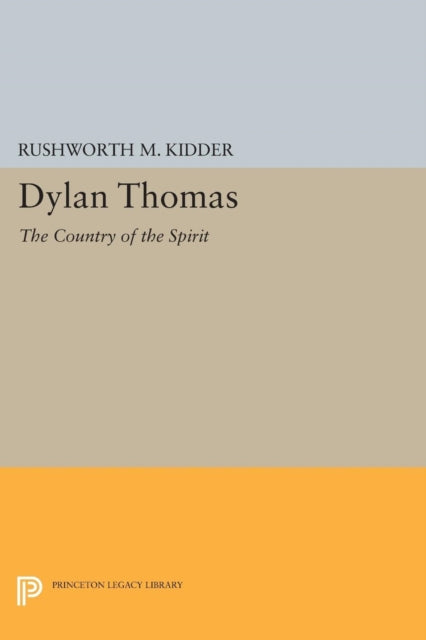 Book cover of: Dylan Thomas. By: Rushworth M. Kidder