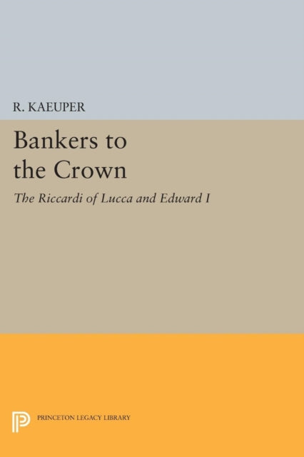 Book cover of: Bankers to the Crown. By: R. Kaeuper