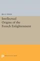 Book cover of: Intellectual Origins of the French Enlightenment. By: Ira O. Wade