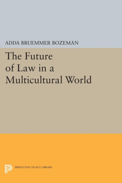 Book cover of: Future of Law in a Multicultural World. By: Adda Bruemmer Bozeman