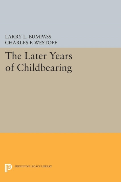 Book cover of: Later Years of Childbearing. By: Larry L. Bumpass