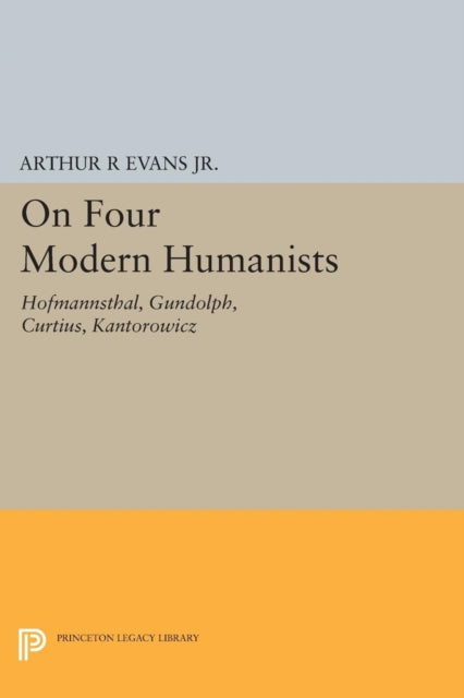 Book cover of: On Four Modern Humanists. By: Evans, Arthur R., Jr.