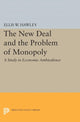 Book cover of: New Deal and the Problem of Monopoly. By: Ellis Wayne Hawley