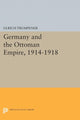Book cover of: Germany and the Ottoman Empire, 1914-1918. By: Ulrich Trumpener