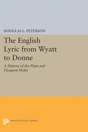 The English Lyric from Wyatt to Donne