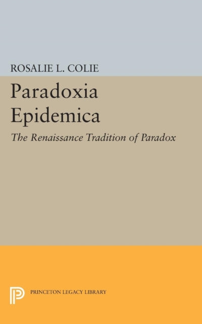 Book cover of: Paradoxia Epidemica. By: Rosalie Littell Colie