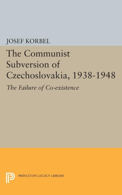 Book cover of: Communist Subversion of Czechoslovakia, 1938-1948. By: Josef Korbel