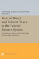 Book cover of: Role of Direct and Indirect Taxes in the Federal Reserve System. By: National Bureau of Economic Research