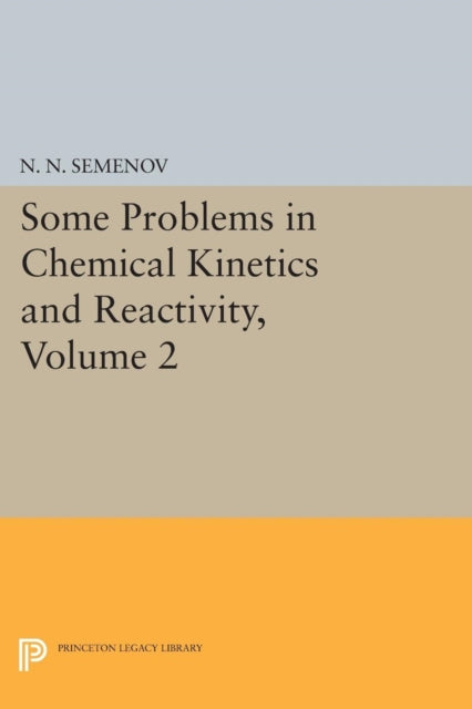 Book cover of: Some Problems in Chemical Kinetics and Reactivity, Volume 2. By: Nikolai Nikolaevich Semenov