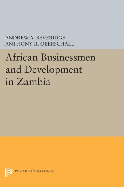 Book cover of: African Businessmen and Development in Zambia. By: Andrew A. Beveridge