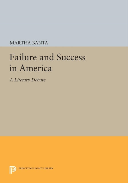 Book cover of: Failure and Success in America. By: Martha Banta