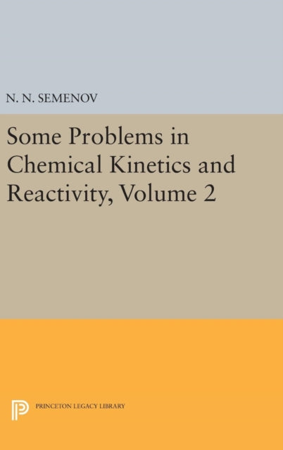 Book cover of: Some Problems in Chemical Kinetics and Reactivity, Volume 2. By: Nikolai Nikolaevich Semenov