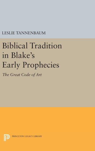 Book cover of: Biblical Tradition in Blake's Early Prophecies. By: Leslie Tannenbaum