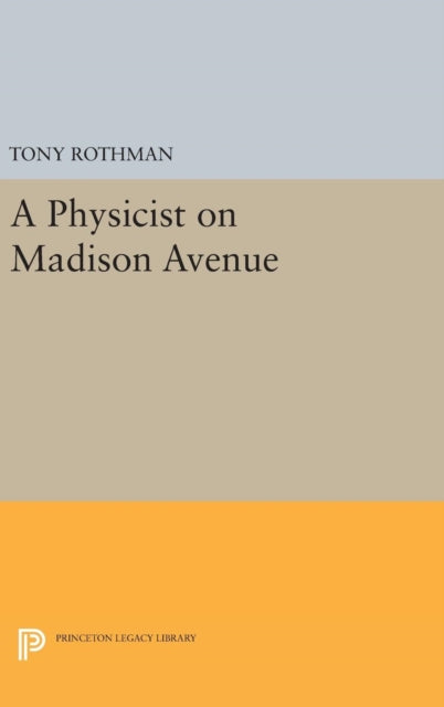 Book cover of: Physicist on Madison Avenue. By: Tony Rothman