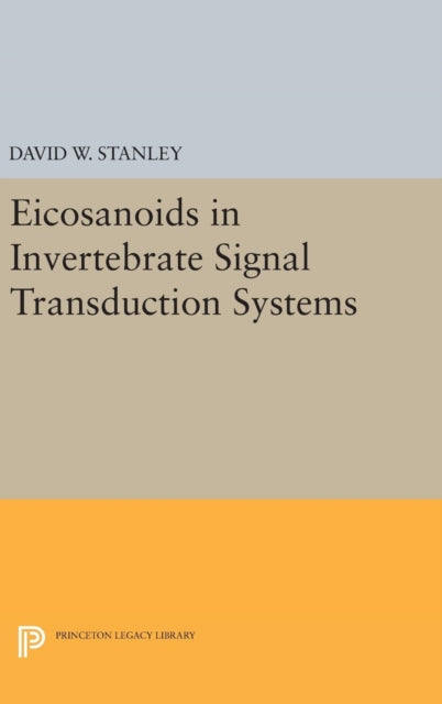 Book cover of: Eicosanoids in Invertebrate Signal Transduction Systems. By: David W. Stanley