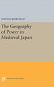 Book cover of: Geography of Power in Medieval Japan. By: Thomas Keirstead