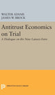 Book cover of: Antitrust Economics on Trial. By: Walter Adams