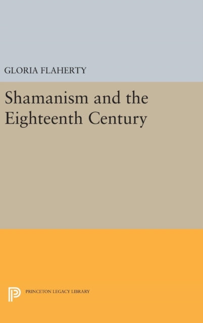 Book cover of: Shamanism and the Eighteenth Century. By: Gloria Flaherty