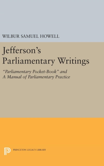 Book cover of: Jefferson's Parliamentary Writings. By: Wilbur Samuel Howell