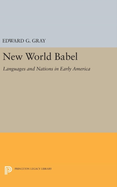 Book cover of: New World Babel. By: Edward G. Gray