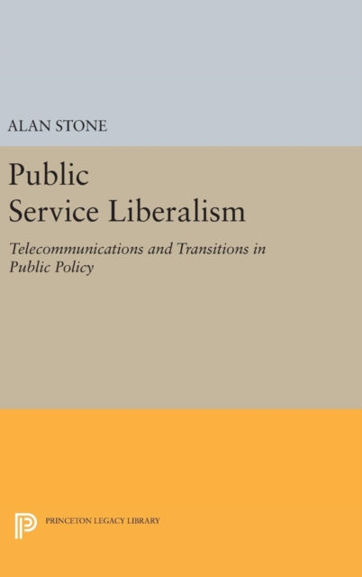 Book cover of: Public Service Liberalism. By: Alan Stone