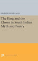 Book cover of: King and the Clown in South Indian Myth and Poetry. By: David Dean Shulman