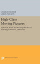 Book cover of: High-Class Moving Pictures. By: Charles Musser