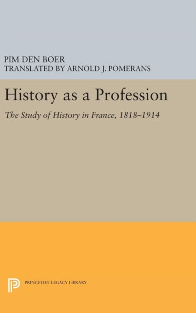 Book cover of: History as a Profession. By: Pim den Boer