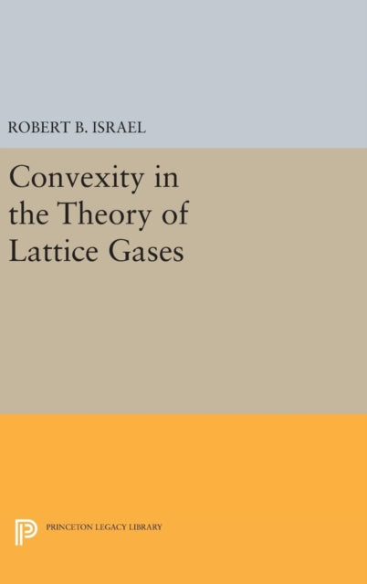 Book cover of: Convexity in the Theory of Lattice Gases. By: Robert B. Israel