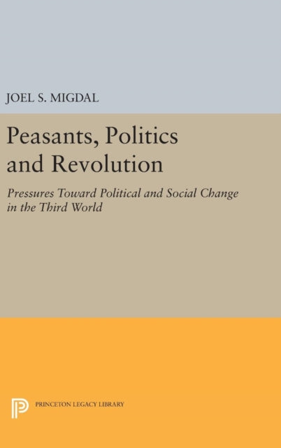 Book cover of: Peasants, Politics and Revolution. By: Joel S. Migdal