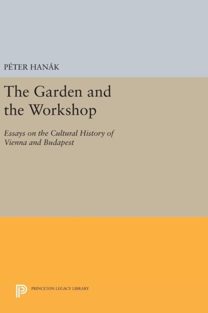 Book cover of: Garden and the Workshop. By: Péter Hanák