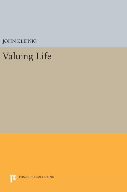 Book cover of: Valuing Life. By: John Kleinig