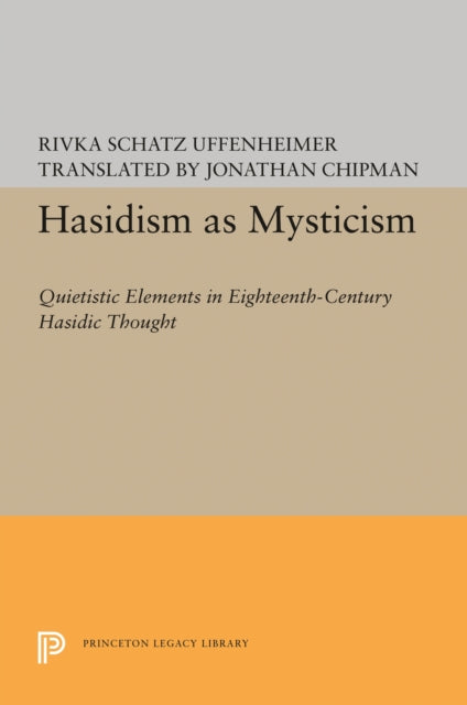 Book cover of: Hasidism as Mysticism. By: Rivka Schatz Uffenheimer