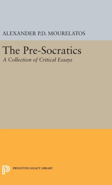 Book cover of: Pre-Socratics. By: Alexander P. D. Mourelatos