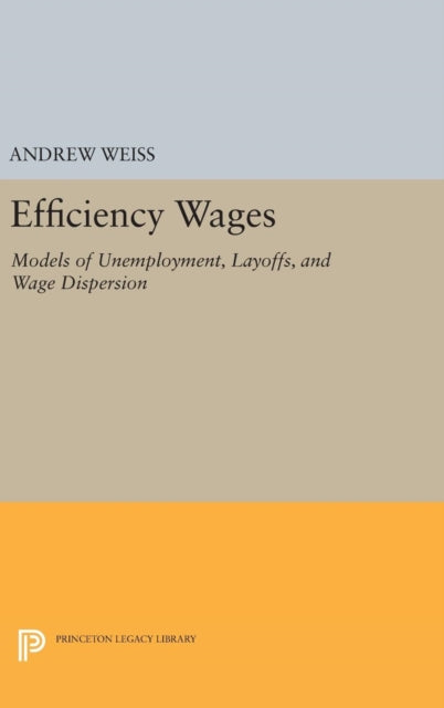 Book cover of: Efficiency Wages. By: Andrew Weiss