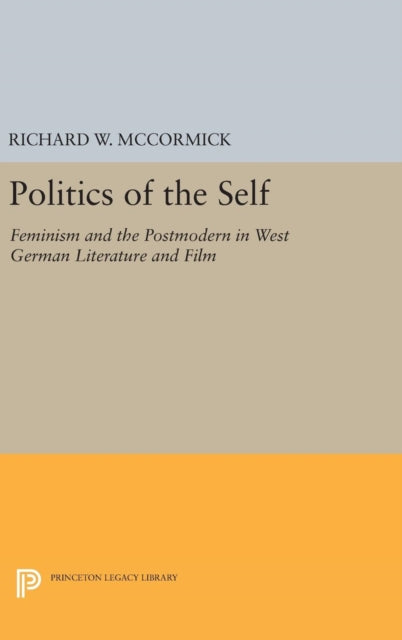 Book cover of: Politics of the Self. By: Richard W. McCormick