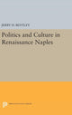 Book cover of: Politics and Culture in Renaissance Naples. By: Jerry H. Bentley