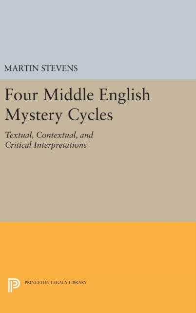 Book cover of: Four Middle English Mystery Cycles. By: Martin Stevens