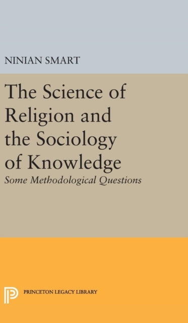 Book cover of: Science of Religion and the Sociology of Knowledge. By: Ninian Smart